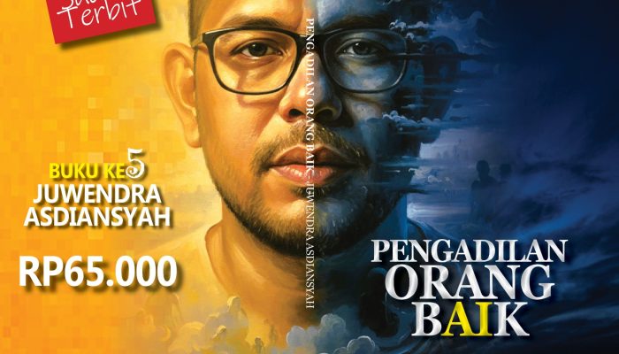 Tutup 2025, Juwendra Asdiansyah Luncurkan Buku “PENGADILAN ORANG BAIK”