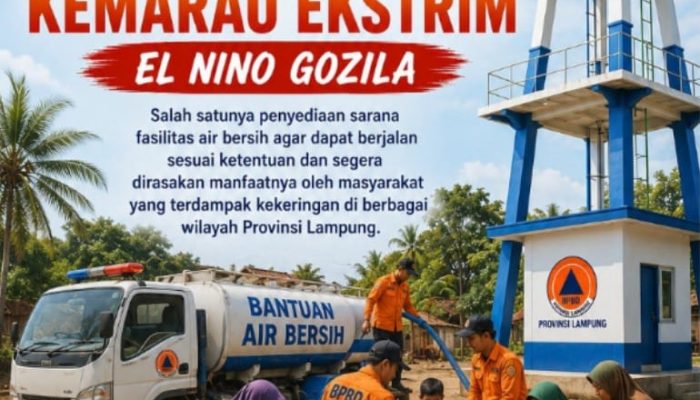 Antisipasi El Nino Godzilla, BPBD Lampung Perkuat Mitigasi dan Distribusi Air Bersih