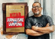 “Kitab Jurnalisme (dari) Lampung”, Refleksi Juwendra tentang Pers dan Jurnalisme